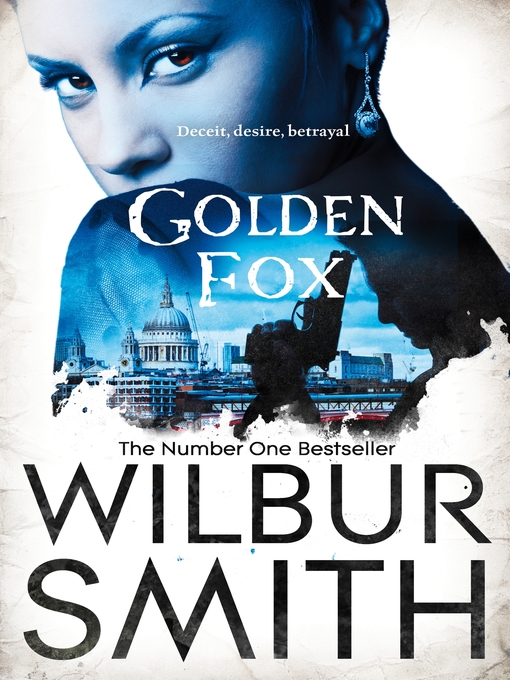 Title details for Golden Fox by Wilbur Smith - Wait list